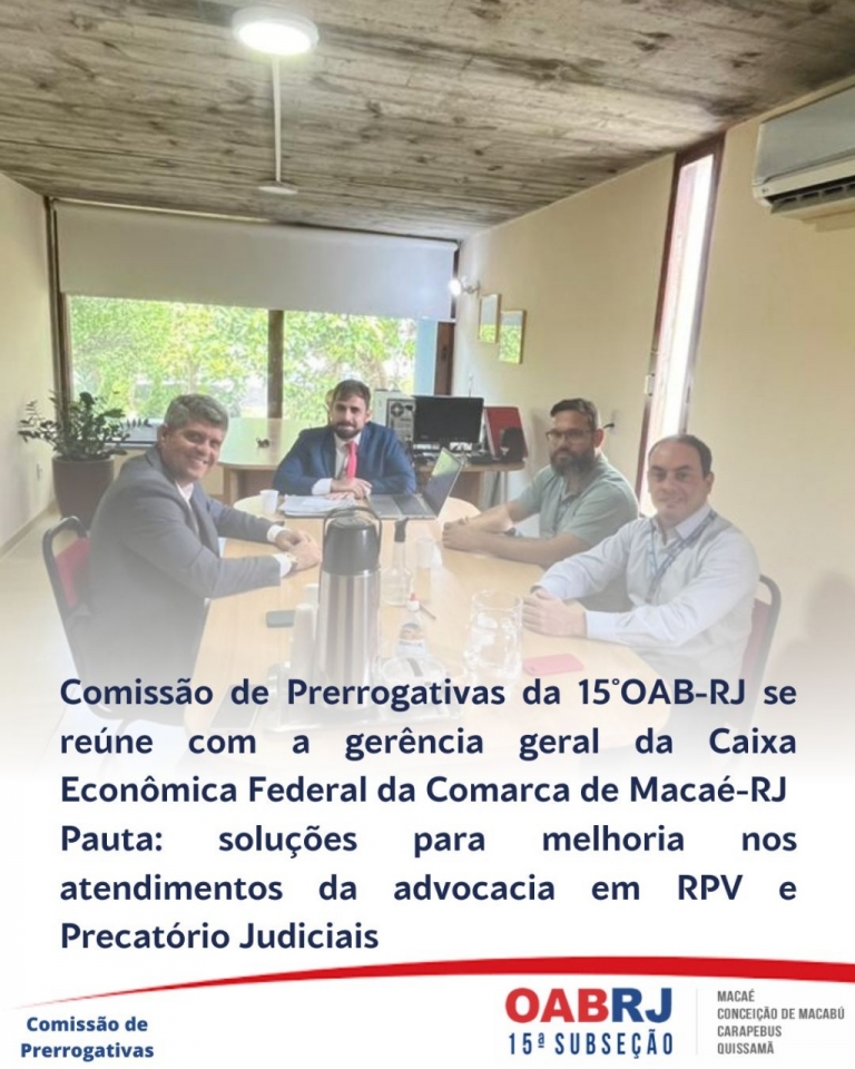 Novo acordo entre 15ª OAB-RJ e CAIXA ECONÔMICA FEDERAL - CEF agências de Macaé-RJ para para Agilizar o Saque de RPVs e Precatórios